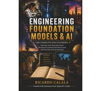 Engineering Foundation Models & AI: The Complete Encyclopedia