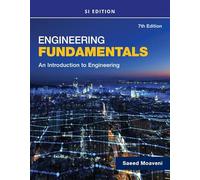 Engineering Fundamentals An Introduction to Engineering, SI Edition