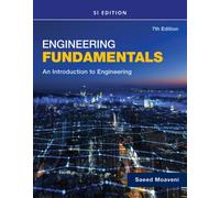 Engineering Fundamentals An Introduction to Engineering, SI Edition