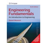 ENGINEERING FUNDAMENTALS: AN INTRODUCTION TO ENGINEERING, SI EDITION, 6E