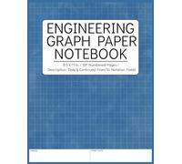 Engineering Graph Paper Notebook: Grid paper for Engineers, Technicians, or Students | Pages include page number, date, description and continued to/from fields