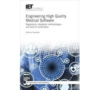 Engineering High Quality Medical Software: Regulations, standards, methodologies and tools for certification (Healthcare Technologies)