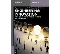 Engineering Innovation: From idea to market through concepts and case studies (De Gruyter Textbook)