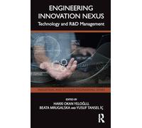 Engineering Innovation Nexus: Technology and R&D Management (Industrial and Systems Engineering Series)