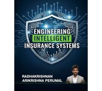 ENGINEERING INTELLIGENT INSURANCE SYSTEMS: A Strategic & Technical Guide to Guidewire, Duck Creek, Insurity, Origami Risk, Socotra, and Beyond