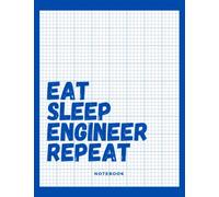 Engineering Journal: Eat Sleep Engineer Repeat