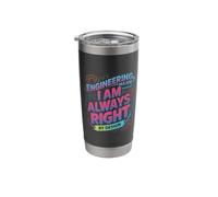 Engineering Major I Am Always Right By Design Stainless Steel Insulated Tumbler