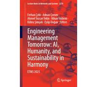 Engineering Management Tomorrow: AI, Humanity, and Sustainability in Harmony: ETMS 2025 (Lecture Notes in Networks and Systems, 2270)
