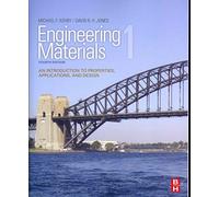 Engineering Materials 1: An Introduction to Properties, Applications and Design