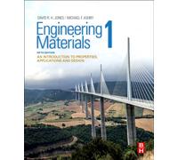 Engineering Materials 1 : An Introduction to Properties, Applications and Design