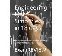 Engineering Math Simplified in 18 days: Making sense out of GCSE/HNC/University Engineering Math topics (BTEC)