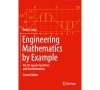 Engineering Mathematics by Example: Vol. III: Special Functions and Transformations