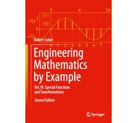 Engineering Mathematics by Example: Vol. III: Special Functions and Transformations