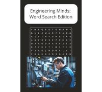 Engineering Minds: Word Search Edition: A Brain-Boosting Puzzle Book Packed with Technical Terms for Curious, Creative Adults - 50+ puzzles - 120 Pages