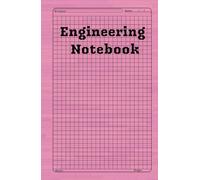Engineering Notebook: designed for engineers and engineering students, and it contains all you need, 139 squared pages (5mm), at the end, you will ... Laplace, Fourier, etc..: Engineering notebook