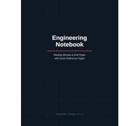Engineering Notebook: Meeting Minutes & Grid Paper with Quick Reference Pages: Standard Edition - 150 Pages