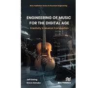 Engineering of Music for the Digital Age: Creativity in Musical Composition