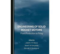 Engineering of Solid Rocket Motors: From Production to Firing