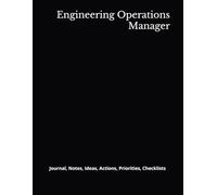 Engineering Operations Manager: Journal, Notes, Ideas, Actions, Priorities, Checklists, Log | Tool for Daily Goal Setting Tracker | Time Management | ... | Project Office Book Gifts for Meetings