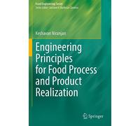 Engineering Principles for Food Process and Product Realization (Food Engineering Series)