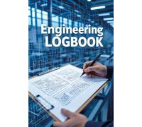 Engineering Project Logbook - Professional Notebook for Technical Notes, Design Plans & Prototype Tracking: 120 Pages for Sketches, Calculations, Testing Results & Engineering Documentation