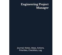 Engineering Project Manager: Journal, Notes, Ideas, Actions, Priorities, Checklists, Log | Tool for Daily Goal Setting Tracker | Time Management | ... | Project Office Book Gifts for Meetings