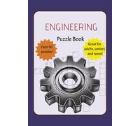 Engineering Puzzle Book: 50+ STEM Puzzles for Adults, Seniors, and Teens | Brain Games & Wordplay: Engineering-Themed Puzzles to Enhance Logic, ... 120 pages | Gift for Engineers and Scientists