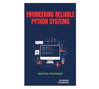 Engineering Reliable Python Systems: Practical Techniques
