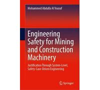 Engineering Safety for Mining and Construction Machinery: Justification Through System-Level, Safety-Case-Driven Engineering