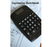 Engineering Sketchbook: Engineering Sketchbook, 120 pages including mixed pages for all requirements, Isometric pages, 4x4 graph paper, lined papers, handwriting papers, and plain sketch blank paper