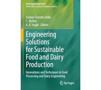 Engineering Solutions for Sustainable Food and Dairy Production: Innovations and Techniques in Food Processing and Dairy Engineering (Food Engineering Series)