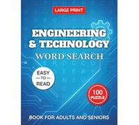 Engineering & Technology Word Search Puzzle Book Large Print for Adults and Seniors: 100 Easy-to-Read Puzzles About Inventions, Machines, Electronics, ... Puzzle Collection for Adults & Seniors)