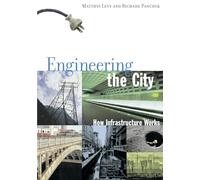 Engineering the City: How Infrastructure Works