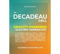 Engineering the Decadeau Cell: A Gravity-Powered Electric Generator
