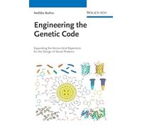 Engineering the Genetic Code: Expanding the Amino Acid Repertoire for the Design of Novel Proteins
