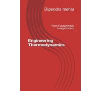 Engineering Thermodynamics: From Fundamentals to Applications (Mechanical Engineering Mastery Series)