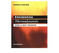 [(Engineering Thermodynamics: S.I.Units: Work and Heat Transfer)] [Author: G. F. C. Rogers] published on (August, 1996)
