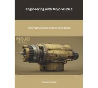 Engineering with Mojo v0.26.1: From Python Syntax to Metal-Level Speed