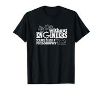 Engineering Without Engineers Science Is Just A Philosophy T-Shirt