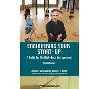 Engineering Your Start-Up: A Guide for the High-Tech Entrepreneur
