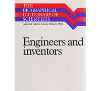 Engineers and Inventors (The Biographical dictionary of scientists)