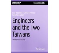 Engineers and the Two Taiwans: The Abnormal Club (Synthesis Lectures on Global Engineering)