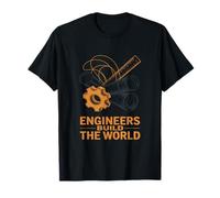 Engineers Build The World Design T-Shirt