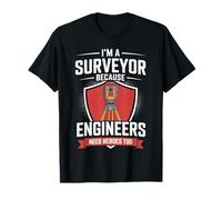Engineers Need Heroes Mapmaking Land Surveyor Surveying T-Shirt