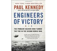 Engineers of Victory: The Problem Solvers Who Turned The Tide in the Second World War by Paul Kennedy (2013-12-10)