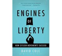 Engines of Liberty: How Citizen Movements Succeed