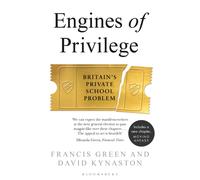 Engines of Privilege : Britain's Private School Problem