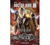 Engines of War (Doctor Who (BBC)): Written by George Mann, 2014 Edition, Publisher: Broadway Books [Paperback]