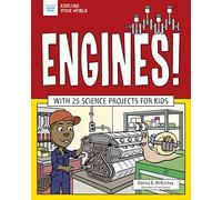 Engines!: With 25 Science Projects for Kids (Explore Your World)