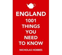England: 1,001 Things You Need to Know